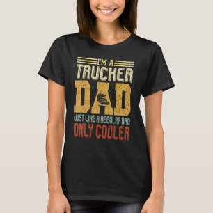 Camiseta Soy un camionero papá Día del padre broma Camioner