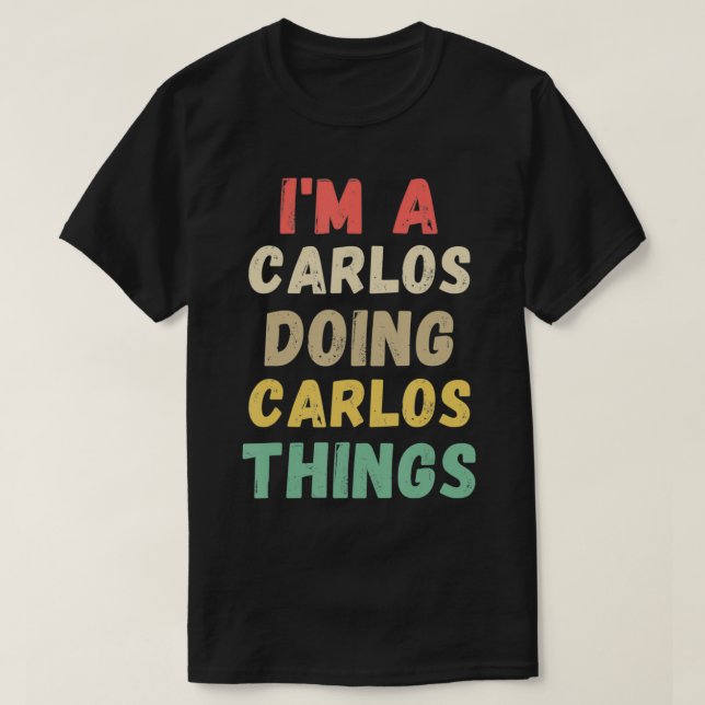 Camiseta Soy un Carlos Haciendo Gracioso a Carlos Things (Diseño del anverso)