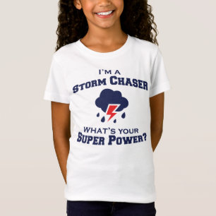 Camiseta Soy un cazador de la tormenta. ¿Cuál es su