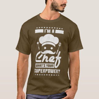 Camiseta Soy Un Chef Cual Es Su Superpotencia, Cocinando