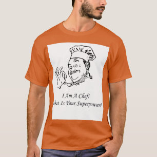 Camiseta Soy Un Chef ¿Cuál Es Tu Superpotencia 1