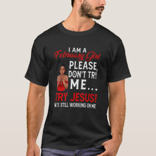 Camiseta Soy un Chica de febrero No me intentes probar Jesú