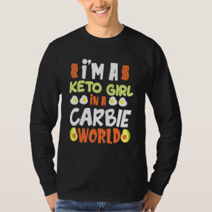 Camiseta Soy Un Chica De Keto En Una Dieta Mundial De Carbi