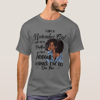 Camiseta Soy Un Chica De Noviembre Puede Que No Sea Un Cump