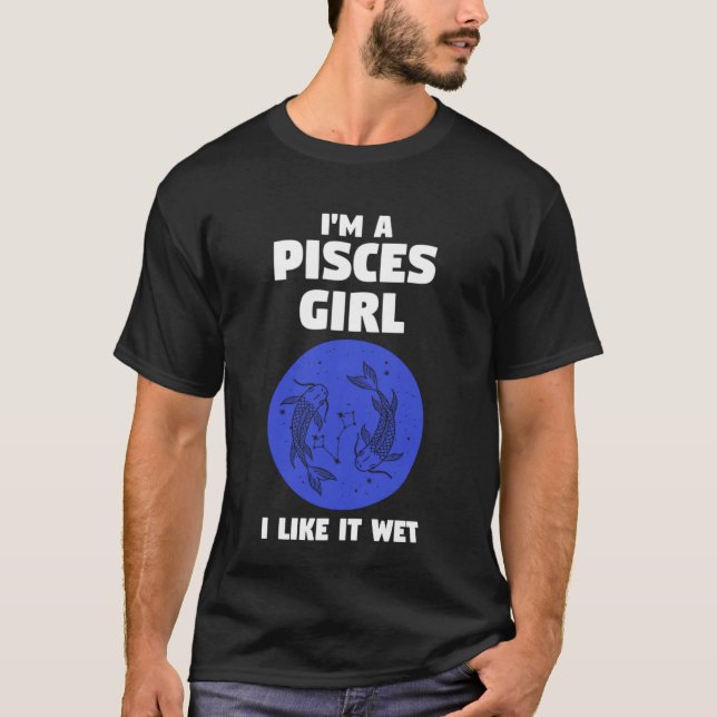Camiseta Soy un chica de pisces Me gusta el zodiaco mojado (Anverso)