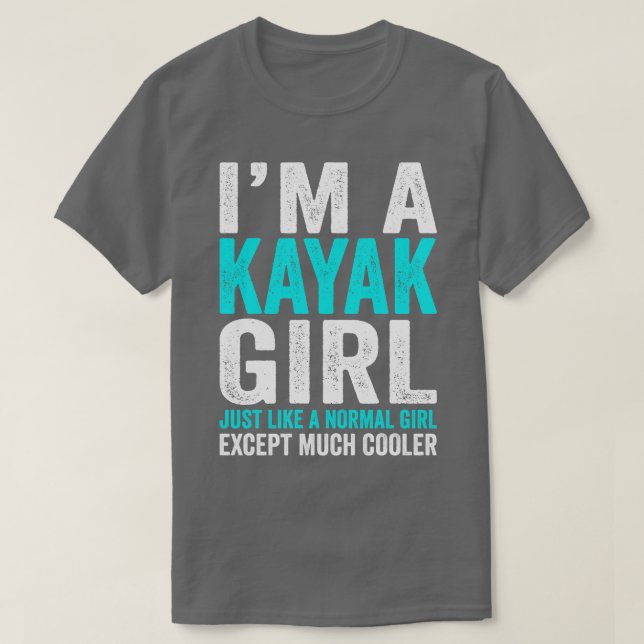 Camiseta Soy Un Chica Kayak Igual Que Un Chica Normal Excep (Diseño del anverso)