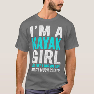 Camiseta Soy Un Chica Kayak Igual Que Un Chica Normal Excep