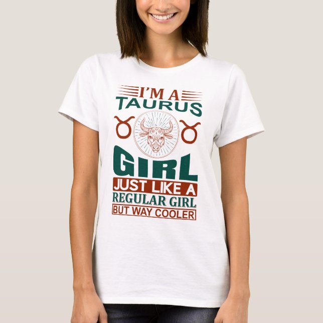 Camiseta Soy Un Chica Tauro Rótulo Guay Zodiac (Anverso)
