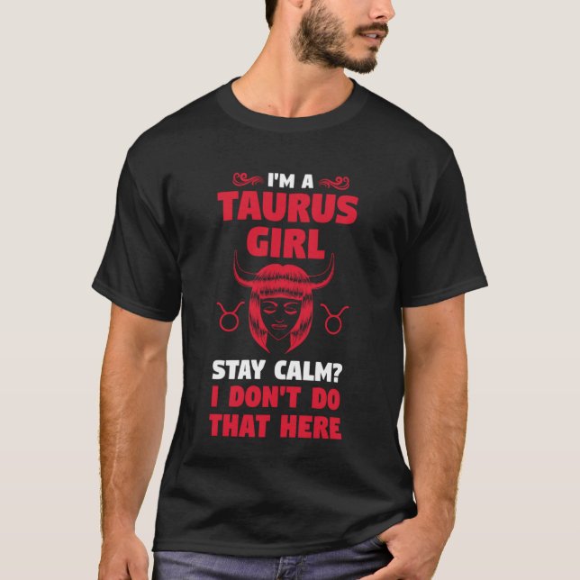 Camiseta Soy un chica taurus, mantente calma, no hago eso a (Anverso)