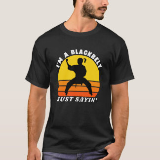 Camiseta Soy un cinturón negro solo digo, divertido Martial