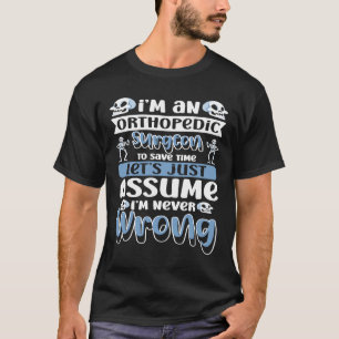 Camiseta Soy un cirujano ortopédico para ahorrar tiempo