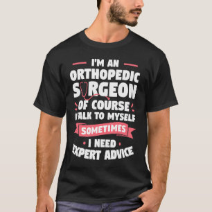 Camiseta Soy un cirujano ortopédico, por supuesto que hablo