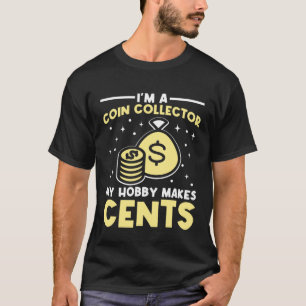 Camiseta Soy un coleccionista de monedas Mi hobby vale la p