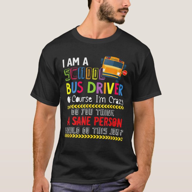 Camiseta Soy un conductor de autobús escolar y un gracioso  (Anverso)