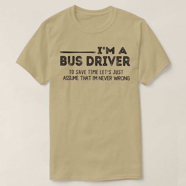 Camiseta Soy un conductor de autobús para ahorrar tiempo, a (Diseño del anverso)