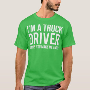 Camiseta Soy Un Conductor De Camiones A Menos Que Me Hagas
