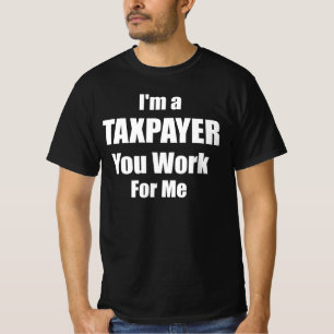 Camiseta Soy un Contribuyente Usted Trabaja Para Mí