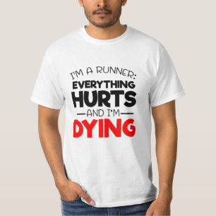 Camiseta Soy un corredor todo duele y estoy muriendo