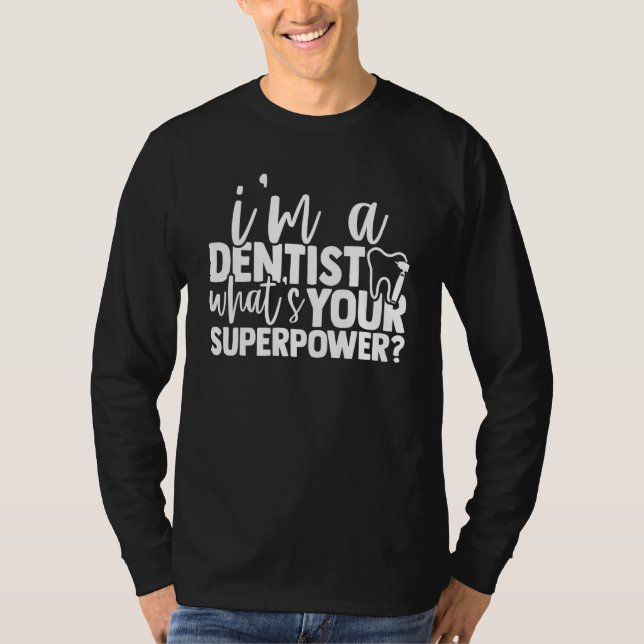 Camiseta Soy Un Dentista ¿Cuál Es Su Superpotencia Dental? (Anverso)