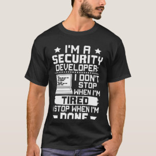 Camiseta Soy un desarrollador de seguridad que no paro cuan