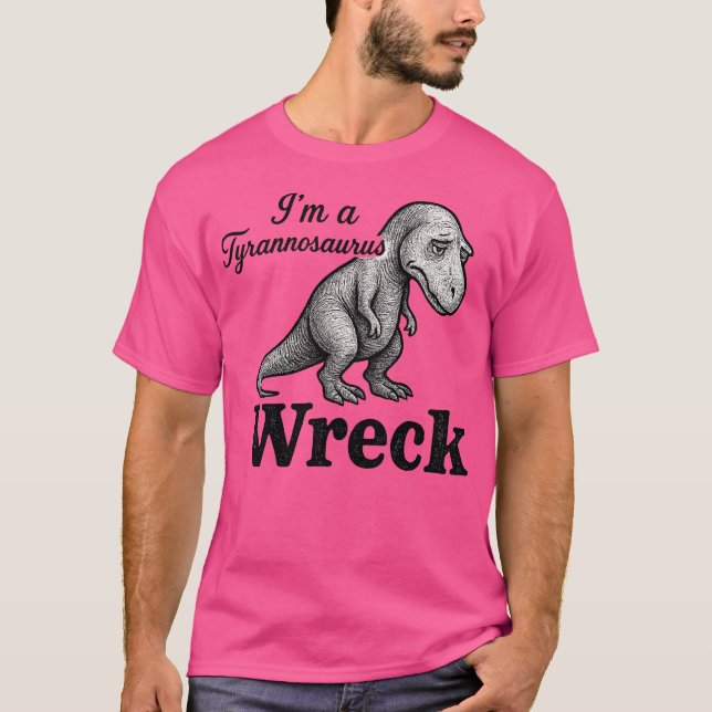 Camiseta Soy un desastre del tiranosaurio (Anverso)