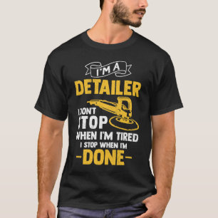Camiseta Soy un Detailer que no paro cuando estoy cansado d