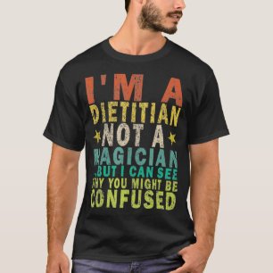 Camiseta Soy Un Dietista No Un Mago, Pero Puedo Ver Gracios