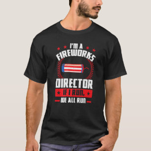 Camiseta Soy un director de fuegos artificiales si corro To