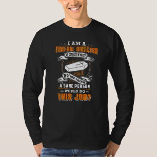 Camiseta Soy un director de funerales, por supuesto que est