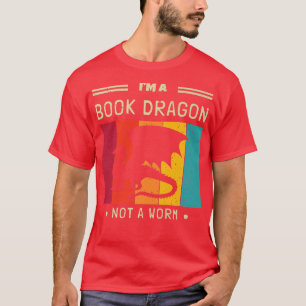 Camiseta Soy un dragón de libros, no un amante del libro de