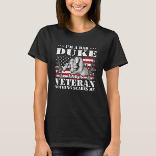 Camiseta Soy un duque de papá y un veterano nada me asusta.