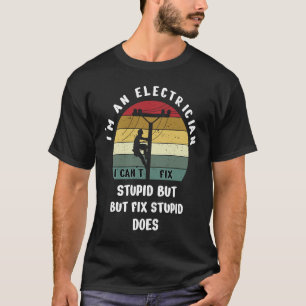 Camiseta Soy un electricista que no puedo arreglar una estú