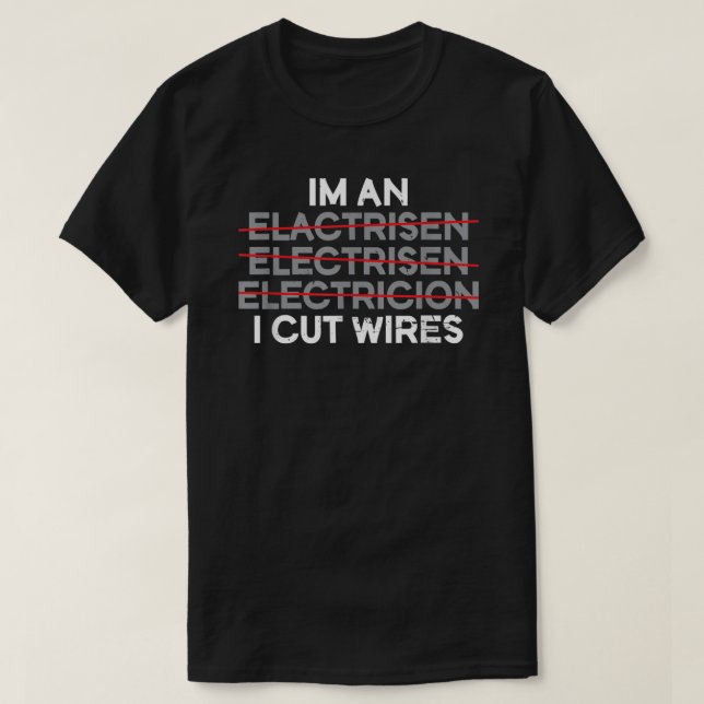 Camiseta Soy un eléctrico de corte de cables (Diseño del anverso)