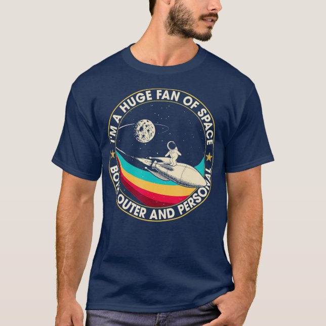 Camiseta Soy Un Enorme Fanático Del Espacio Tanto Exterior  (Anverso)