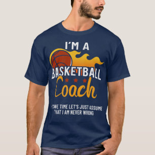 Camiseta Soy Un Entrenador De Baloncesto Asumiendo Que