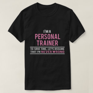 Camiseta Soy un entrenador personal y nunca me equivoqué