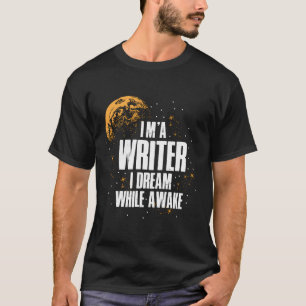 Camiseta Soy Un Escritor Que Sueño Mientras Despierto
