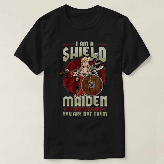 Camiseta Soy un Escudo Maiden me temo que los dioses no (Diseño del anverso)