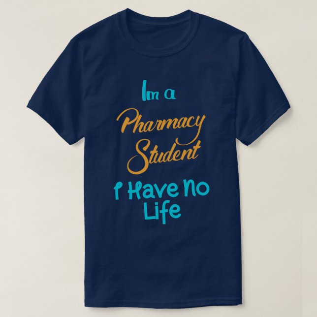 Camiseta soy un estudiante de farmacia no tengo vida 42 (Diseño del anverso)