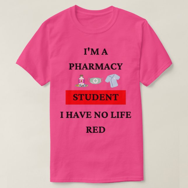 Camiseta soy un estudiante de farmacia no tengo vida roja 1 (Diseño del anverso)