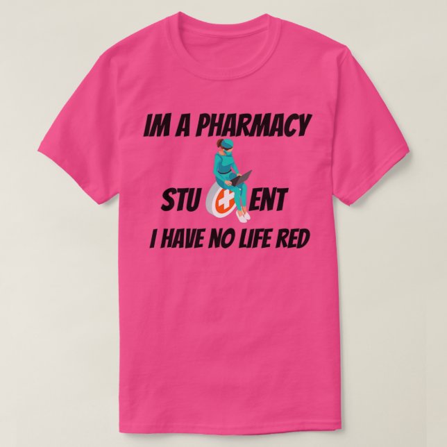 Camiseta Soy Un Estudiante De Farmacia Que No Tengo Vida Ro (Diseño del anverso)