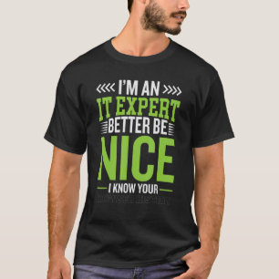 Camiseta soy un experto en TI mejor ser un buen ciberseguri