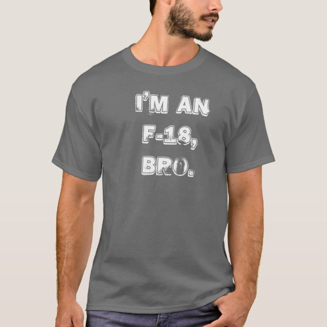 Camiseta Soy un F-18, BRO. (Anverso)