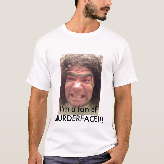 Camiseta ¡Soy un fan de MURDERFACE!!! (Anverso)
