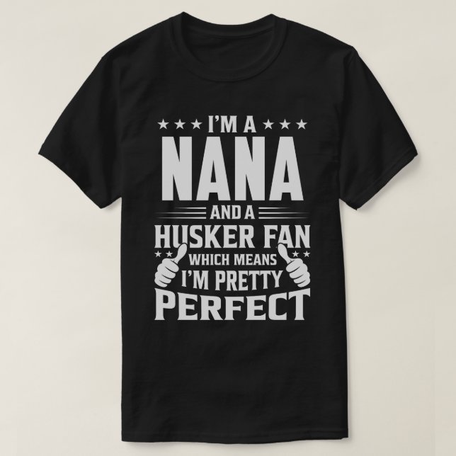 Camiseta Soy un fan de NANA y Husker, lo que significa que  (Diseño del anverso)