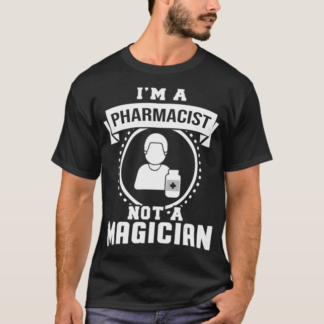 Camiseta Soy Un Farmacéutico, No Un Magicista Farmacéutico  (Anverso)