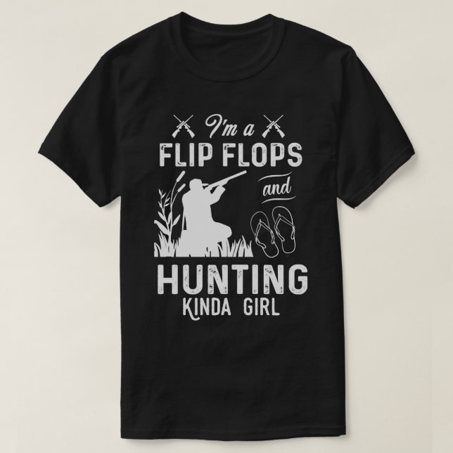 Camiseta Soy Un Flip Flops Y Un Chica De Caza (Diseño del anverso)