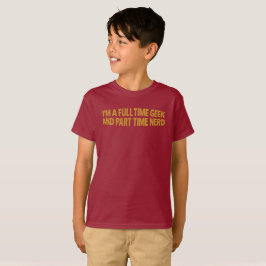 Camiseta Soy Un Friki A Tiempo Completo Y Un Nerdo