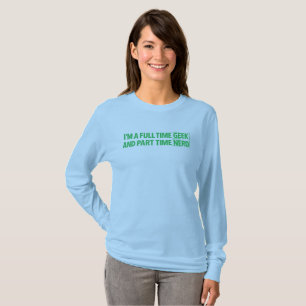 Camiseta Soy Un Friki A Tiempo Completo Y Un Nerdo