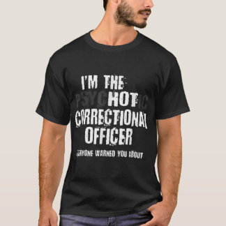 Camiseta Soy un funcionario correccional psicótico caliente